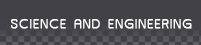 Science and Engineering